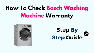 How To Check Bosch Washing Machine Warranty [upl. by Lletnahc]