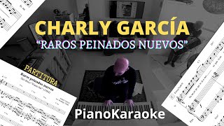 Charly Garcia  Raros peinados nuevos Partitura  PianoKaraoke [upl. by Gnos]