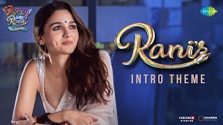 Ranis Intro Theme  Rocky Aur Rani Kii Prem Kahaani  Alia Bhatt  Pritam  Brianna Supriyo [upl. by Lenzi]