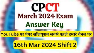 CPCT 2024 March Exam AnsKey  CPCT Full Paper Analysis  16 March 2024 Shift 2 [upl. by Perron]