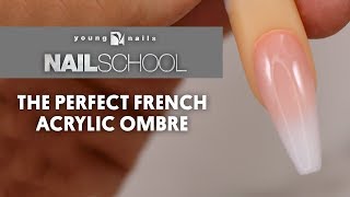 YN NAIL SCHOOL  THE PERFECT FRENCH ACRYLIC OMBRE [upl. by Seaddon]