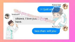 Iwaoi confession wish you were gay iwaoi fluff haikyuu lyric prank Eren JAEGER [upl. by Mossberg]