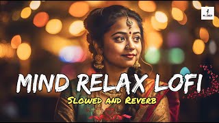 Mind Relaxing Lofi Songs  Lofi songs hindi  Slowed reverb song [upl. by Pacificas]