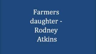 Farmers Daughter  Rodney Atkins lyrics [upl. by Dnomaj]