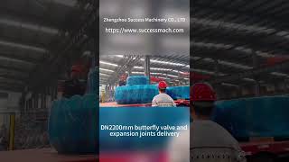 After the National Day holiday the DN2200 butterfly valve and expansion joints delivery documentary [upl. by Chad]