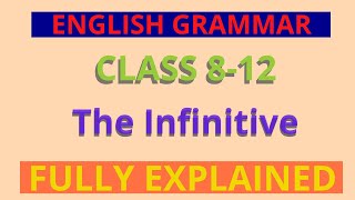 The Infinitive  Class 812  English Grammar [upl. by Sugna]