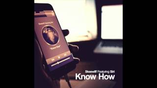 Skeewiff Feat Siri  Know How [upl. by Dich287]