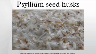 Psyllium seed husks [upl. by Sandro]