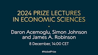 2024 prize lectures in economic sciences  Daron Acemoglu Simon Johnson and James Robinson [upl. by Lede]