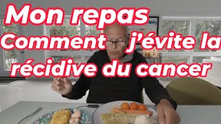 Mon Repas pour éviter la récidive du cancer Recommandations prisent aupres de grands médecins [upl. by Llerihs]