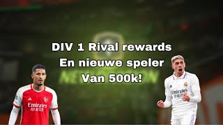 DIV 1 RIVALS REWARDS EN EEN POTJE DOEN MET MIJN NIEUWE SPELER VAN 500K😱eafc25 Nederlands [upl. by Leiso]