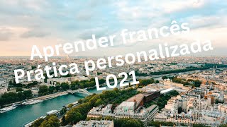 Francês  Aprenda Francês Fácil  Prática personalizada L021 Frenchlanguage Learnfrench French [upl. by Eissel]