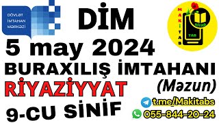 5 may 2024 DİM Buraxılış İmtahanı 9cu sinif Riyaziyyat  05052024  Məzun [upl. by Rolyak]