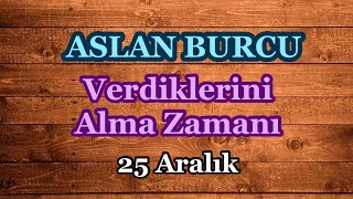 25 Aralık  31 Aralık Haftalık Burç Yorumları Aslan Burcu [upl. by Stacy]