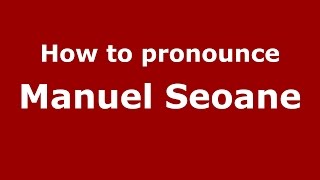 How to pronounce Manuel Seoane SpanishArgentina  PronounceNamescom [upl. by Annis]