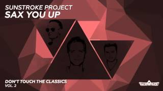 Sunstroke Project  Sax You Up Radio Edit [upl. by Eelatsyrc618]