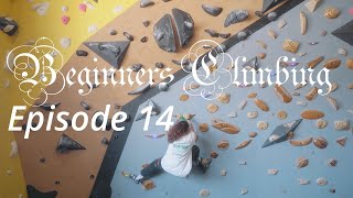 Beginners Climbing  Episode 14 [upl. by Anelhtac]