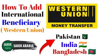 How To Send Money Western Union Account To Pak  Ind  Add International Beneficiary Western Union [upl. by Egwan174]