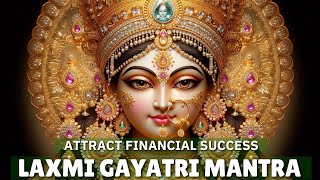 Unlock Abundance  Listen Daily for 21 Minutes to Become Very Rich  Laxmi Gayatri Mantra [upl. by Euqirdor333]