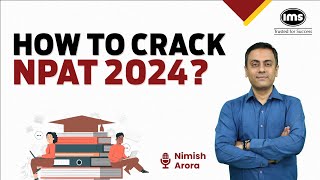 How to Crack NPAT 2024 Test Structure Syllabus Strategy  NPAT 2024 Preparation  Nimish Arora [upl. by Kcir]