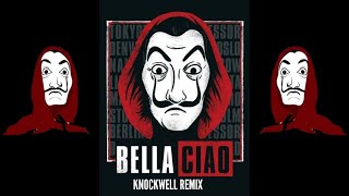 Bella Ciao  Knockwell Remix  El Profesor  La Casa De Papel  Money Heist  EDM Tribal Trance Mix [upl. by Magan385]