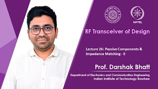 Lecture 26  Passive Components amp Impedance Matching – II [upl. by Aleicarg]