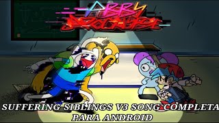 FNF  SUFFERING SIBLINGS V3 HOTFIX SONG COMPLETA PARA ANDROID GAMA MEDIA Y ALTA [upl. by Refinney]