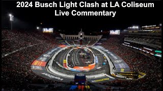 2024 Busch Light Clash at LA Coliseum Live Race Commentary [upl. by Darian]