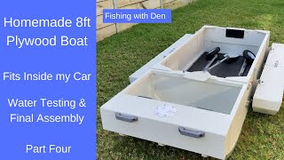 8ft Plywood Boat That Fits Inside My Car – Basic Water Testing amp Final Assembly  Part Four [upl. by Ian249]