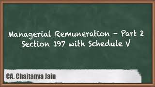 Managerial Remuneration Part 2 Section 197 with Schedule V  Company Law [upl. by Modesty958]