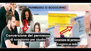 GUIDA COMPLETA CONVERSIONE DEL PERMESSO DI SOGGIORNO PER STUDIO IN PERMESSO DI SOGGIORNO PER LAVORO [upl. by Landre]