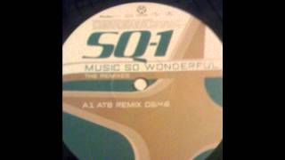 SQ1  Music So Wonderful ATB Remix [upl. by Lisle]