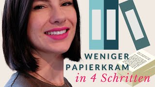 PAPIERKRAM ORGANISIEREN amp MINIMALISIEREN  4 SCHRITTE ZUR ORDNUNG [upl. by Emiline841]