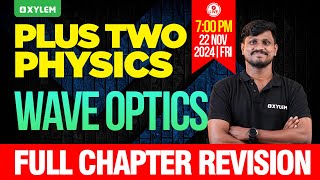 Plus Two Physics  Wave Optics  Full Chapter Revision  Xylem Plus Two [upl. by Nwahsiek898]