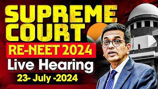 RENEET 2024  23RD JULY LATEST UPDATE  SUPREME COURT LIVE STREAMING ON NEET  FINAL DECISION [upl. by Femi]