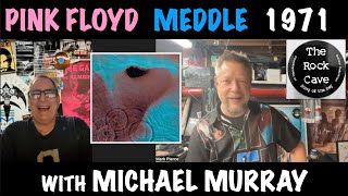 S5E22 Pink Floyd Meddle 1971 with Michael Murray [upl. by Esya]