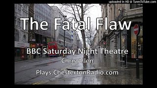 The Fatal Flaw  Chris Allen  BBC Saturday Night Theatre [upl. by Aitselec]