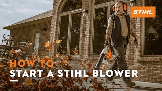 How to Start a STIHL Blower  STIHL Tutorial [upl. by Lauryn887]