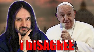 I Disagree With The Pope [upl. by Tyra]