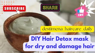 DESTIMENA DIY HAIR DETOX MASK FOR DRY AND DAMAGED NATURAL HAIR [upl. by Elbart726]