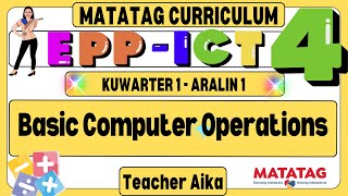 MATATAG EPP ICT 4 Grade 4 Quarter 1 Lesson 1 Basic Computer Operations matatag [upl. by Yme]