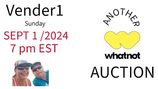 Another WHATNOTCOM AUCTION SEPT 012024 7PM EST [upl. by Halian]