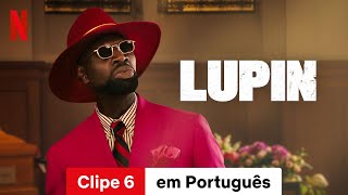 Lupin Temporada 3 Clipe 6  Trailer em Português  Netflix [upl. by Harikahs639]