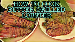 HOW TO COOK BUTTER GRILLED SLIPPER LOBSTER [upl. by Miarfe137]