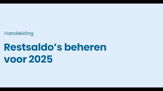 Restsaldo’s beheren voor 2025 [upl. by Josiah]