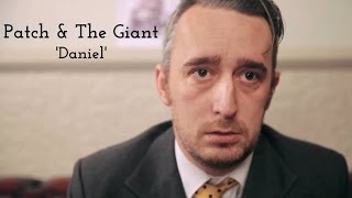 Patch amp The Giant  Daniel Official Video [upl. by Ayifas]