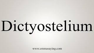 How To Say Dictyostelium [upl. by Murtagh]