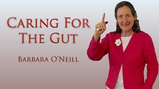 Caring For The Gut  Barbara ONeill [upl. by Eelarol991]