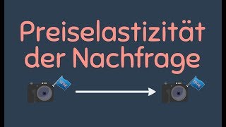 Preiselastizität der Nachfrage kurz und knapp erklärt  Überblick und Beispiel  wirtconomy [upl. by Jenni360]