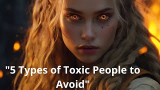 quot5 Types of Toxic People to Avoidquottotal wellbeing [upl. by Zeuqram]